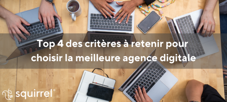 Top 4 Des Critères Pour Choisir La Meilleure Agence Web